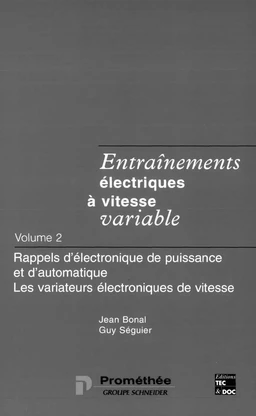 Entraînements électriques à vitesse variable Tome 2: Rappels d'électronique de puissance et d'automatique, les variateurs électroniques de vitesse