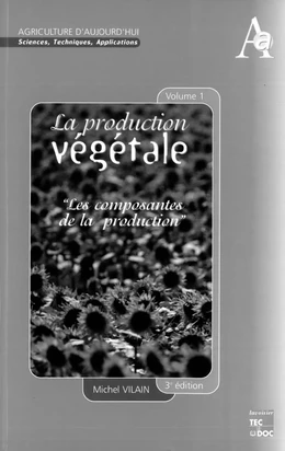 La production végétale tome 1: Les composantes de la production (3° Ed)