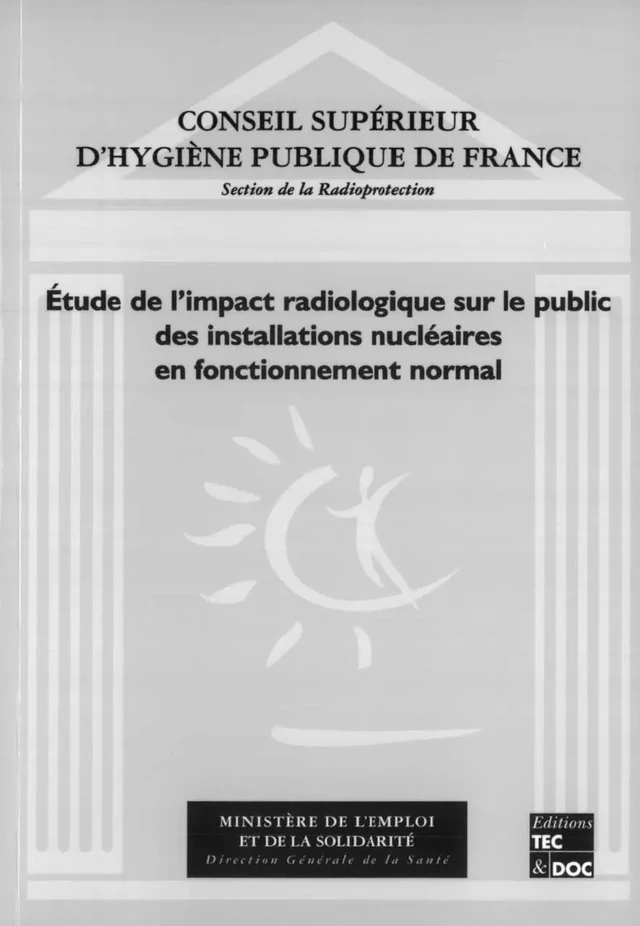 Etude de l'impact radiologique sur le public des installations nucléaires en fonctionnement normal -  CSHPF - Tec & Doc
