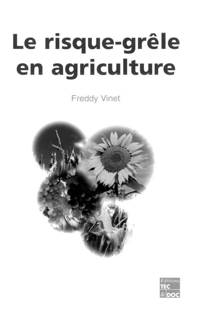 Le risque-grêle en agriculture - Freddy Vinet - Tec & Doc