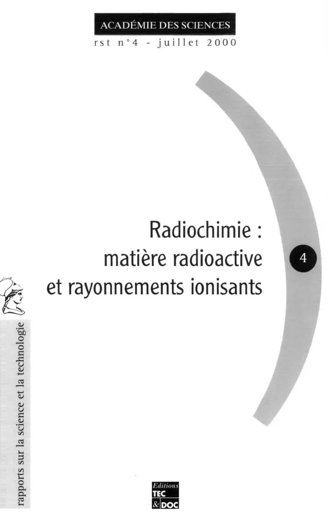 Radiochimie : matière radioactive et rayonnements ionisants (Rapport sur la science et la technologie N°4) - Académie des Sciences - Tec & Doc