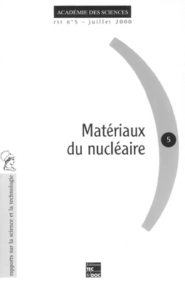 Matériaux du nucléaire (rapport sur la science et la technologie N°5 juillet 2000)