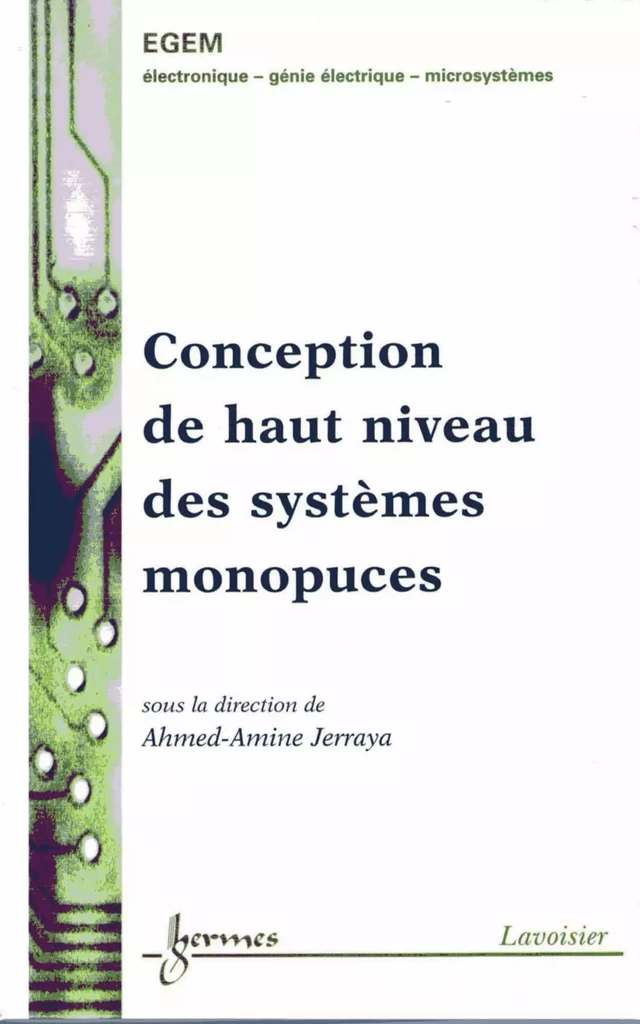 Conception de haut niveau des systèmes monopuces (Traité EGEM, Série électronique et micro-électronique) - Ahmed-Amine JERRAYA - Hermès Science