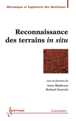 Reconnaissance des terrains in situ, (Traité MIM, série Géomatériaux)