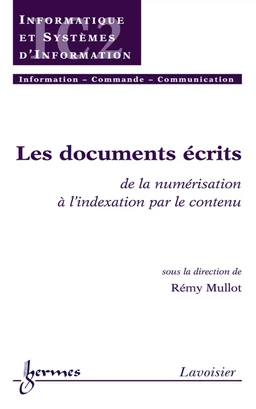 Les documents écrits: De la numérisation à l'indexation par le contenu (Traité IC2, série informatique et systèmes d'information)