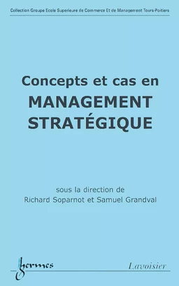 Concepts et cas en management stratégique