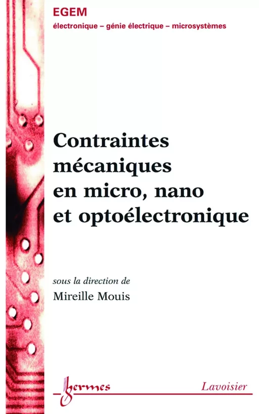 Contraintes mécaniques en micro, nano et optoélectronique (Traité EGEM, série Electronique et micro-électronique) - Mireille MOUIS - Hermès Science