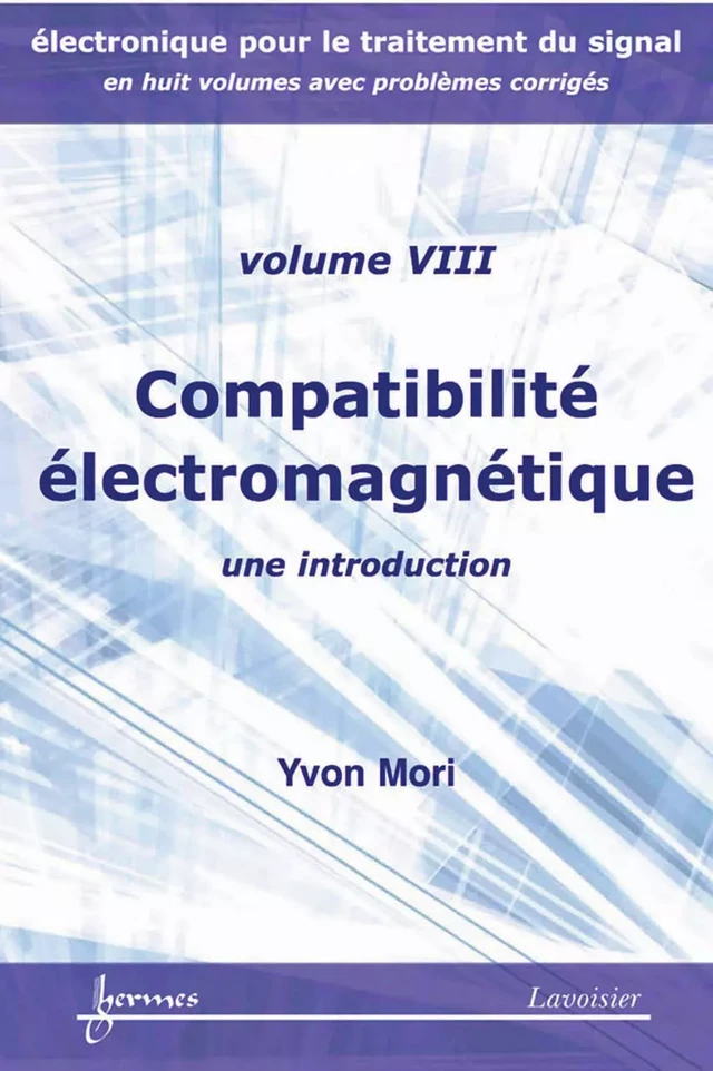 Compatibilité électromagnétique : une introduction (Manuel d'électronique pour le traitement du signal Vol. 8) - Yvon MORI - Hermès Science