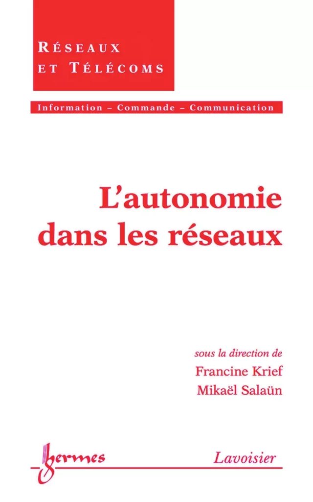L'autonomie dans les réseaux (Traité IC2 série Réseaux et télécommunications) - Francine KRIEF, Mikaël SALAUN - Hermès Science