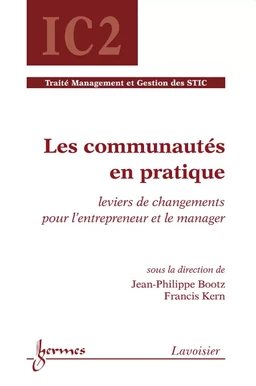 Les communautés en pratique : leviers de changements pour l'entrepreneur et le manager (Traité Management et Gestion des STIC - IC2)