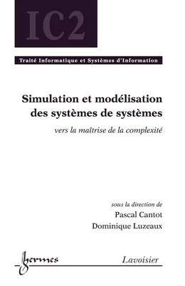 Simulation et modélisation des systèmes de systèmes : vers la maîtrise de la complexité (IC2, Traité Informatique et Systèmes d'Information)