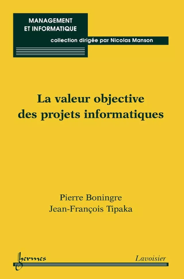 La valeur objective des projets informatiques - Pierre BONINGRE, Jean-François TIPAKA - Hermès Science