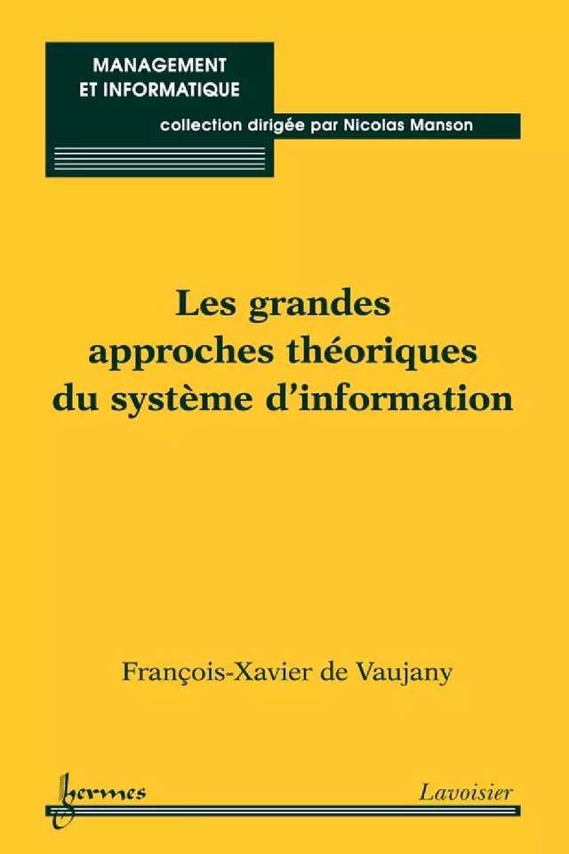 Les grandes approches théoriques du système d'information - François-Xavier De Vaujany - Hermès Science
