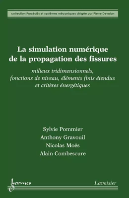 La simulation numérique de la propagation des fissures : milieux tridimensionnels, fonctions de niveau, éléments finis étendus et critères énergétiques