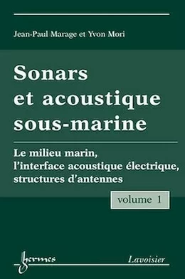 Sonars et acoustique sous-marine - Volume 1