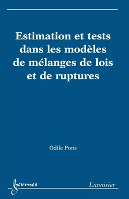 Estimation et tests dans les modèles de mélanges de lois et de ruptures