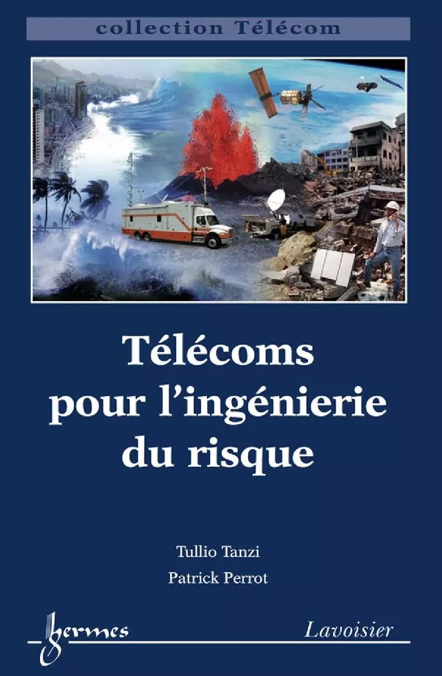 Télécoms pour l'ingénierie du risque - Tullio TANZI, Patrick PERROT - Hermès Science