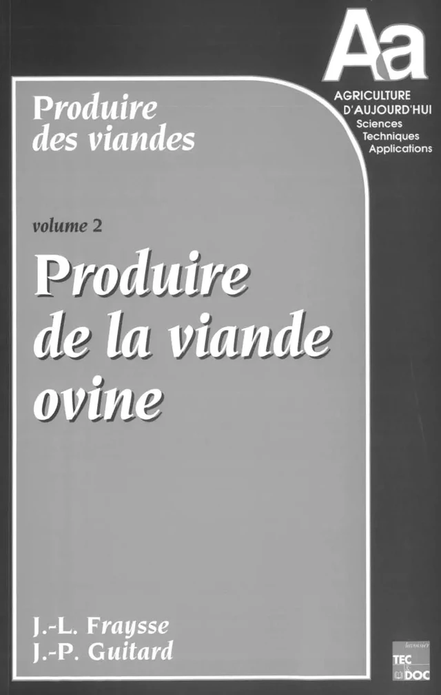 Produire des viandes Vol.2: Produire de la viande ovine - J.-L. Fraysse, A. Darre - Tec & Doc