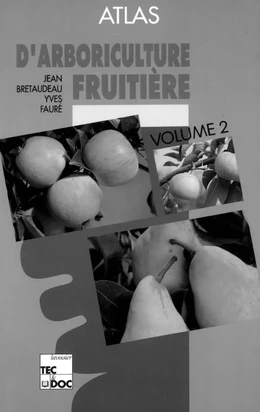 Atlas d'arboriculture fruitière: Vol.2: Les arbres fruitiers à pépins