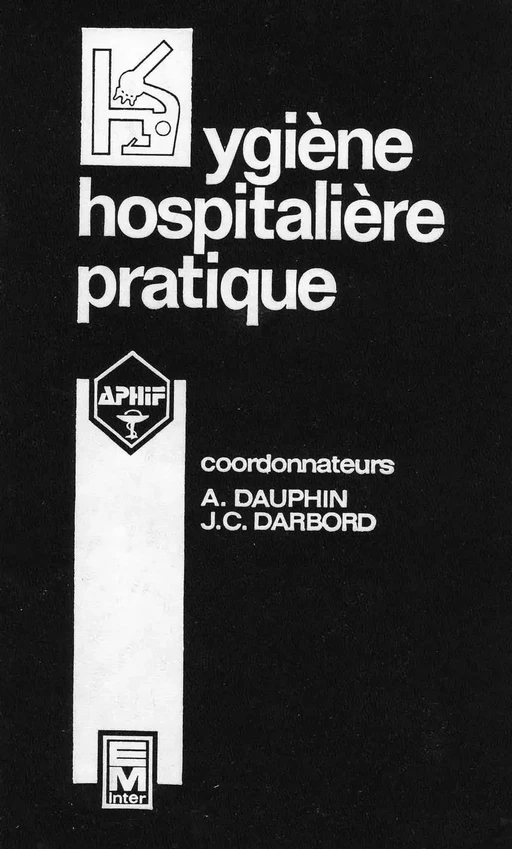 Hygiène hospitalière pratique - A. Dauphin, J.C. Darbord - Tec & Doc