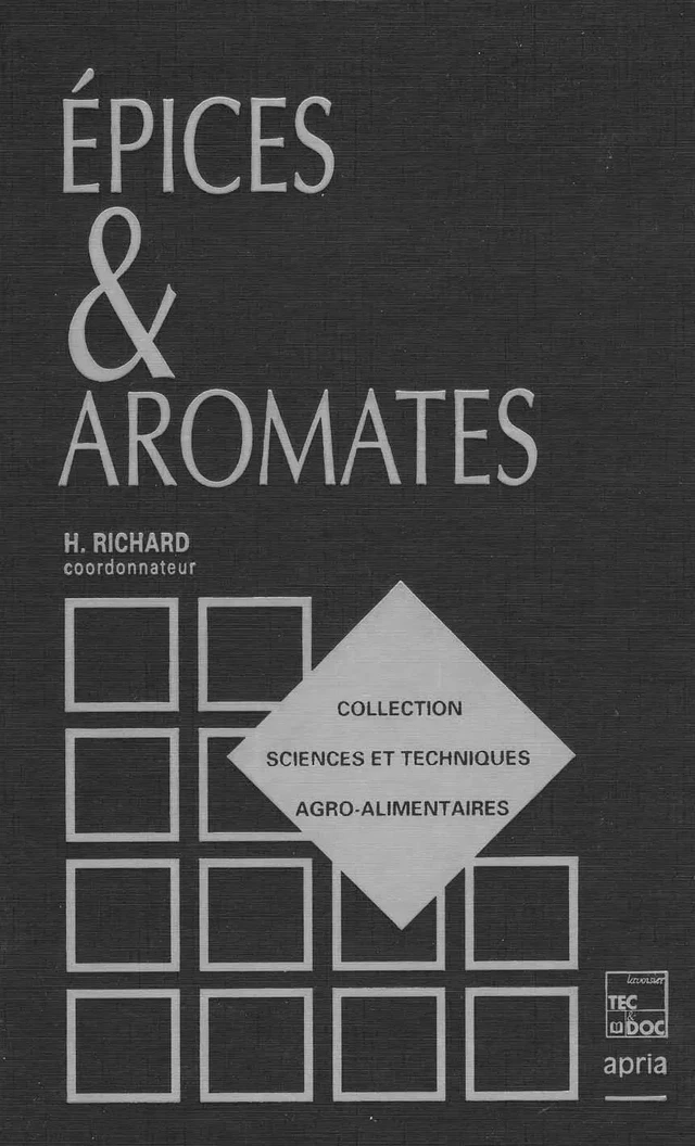 Epices et aromates (Coll. S.T.A.A.) - H. RICHARD - Tec & Doc