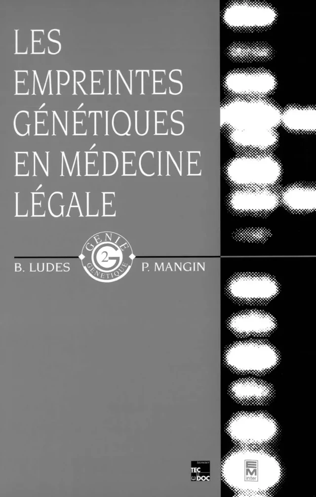 Les empreintes génétiques en médecine légale (Coll. G2) - Bertrand Ludes, P. Mangin - Tec & Doc
