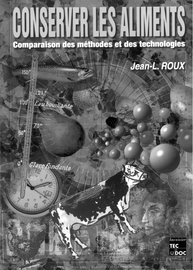 Conserver les aliments : comparaison des méthodes et des technologies - Jean-Louis Roux - Tec & Doc