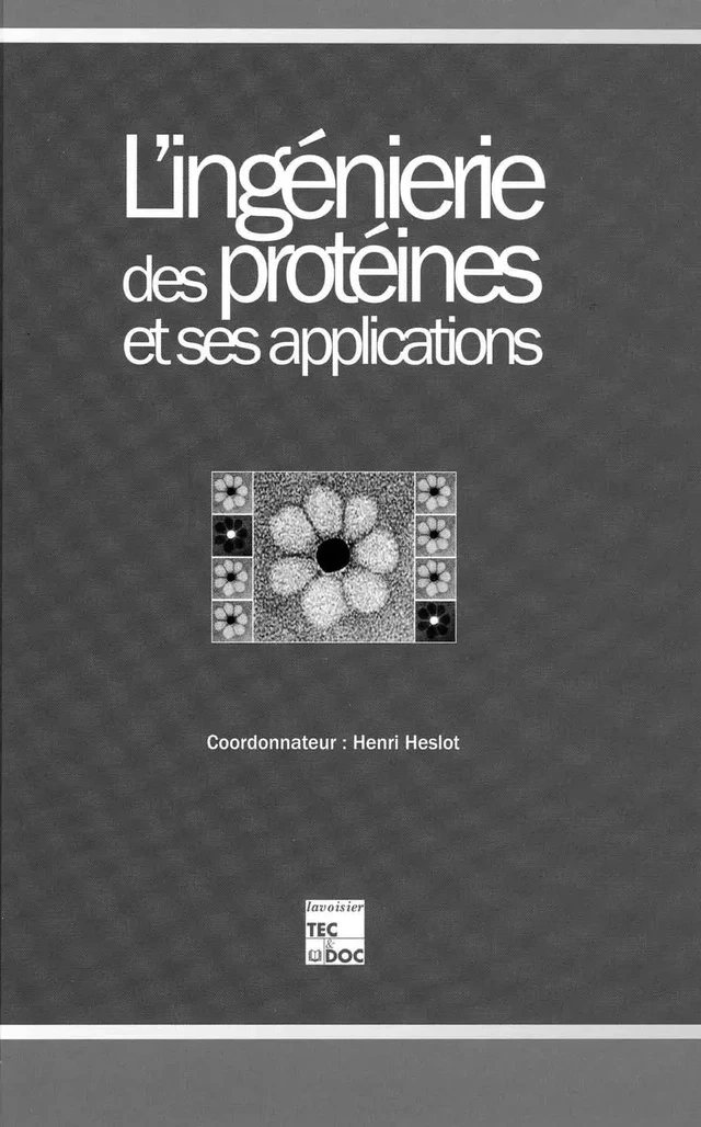 L'ingénierie des protéines et ses applications - Henri Heslot - Tec & Doc