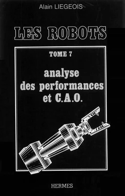 Les robots tome 7 : analyse des performances et C.A.O