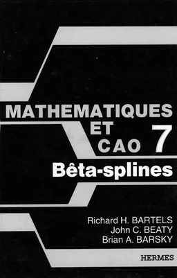 Mathématiques & CAO Tome 7: Béta-splines