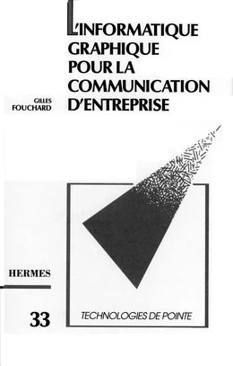 L'informatique graphique pour la communication d'entreprise (Technologie de pointe 33)