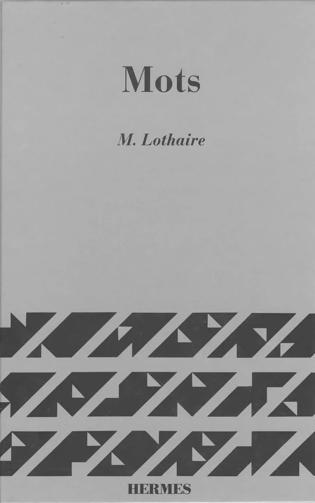 Mots Mélanges offerts à M.P Schutzenberger (coll. Langue, raisonnement, calcul) -  LOTHAIRE - Hermès Science