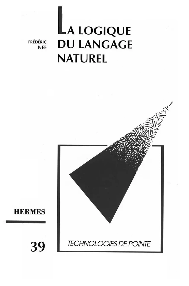 La logique du langage naturel (Technologies de pointe, 39) -  NEF - Hermès Science