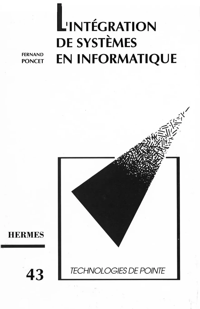 L'intégration de systèmes en informatiqu (Technologies de pointe 43) -  PONCET - Hermès Science