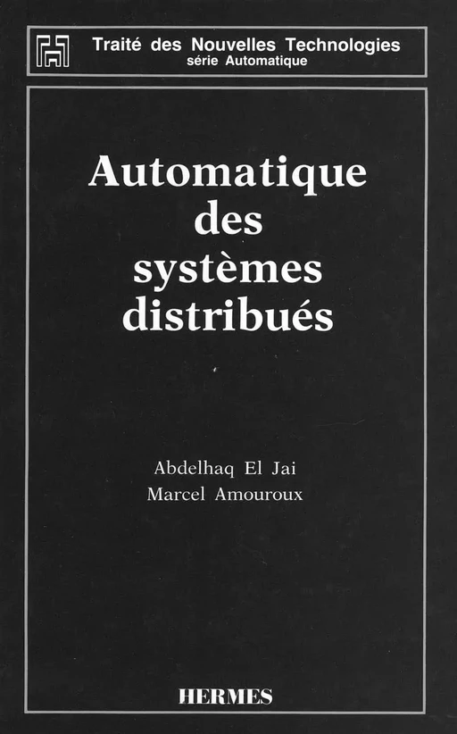 Automatique des systèmes distribués (Traité des nouvelles technologies Série automatique) - EL JAI - Hermès Science