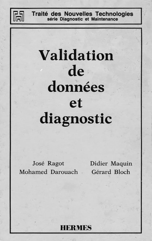 Validation de données et diagnostic (Traité des nouvelles technologies Série Diagnostic et maintenance) - José RAGOT - Hermès Science