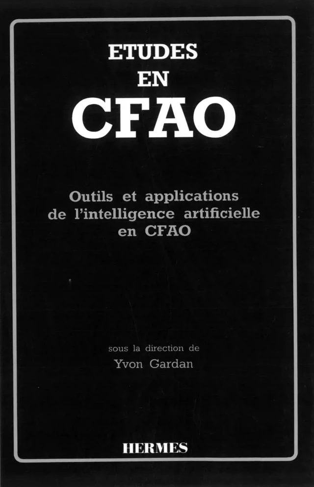 Etudes en CFAO : outils & applications de l'intelligence artificielle en CFAO -  GARDAN - Hermès Science