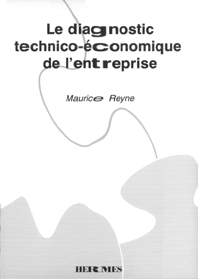 Le diagnostic technico-économique de l'entreprise - Maurice Reyne - Hermès Science