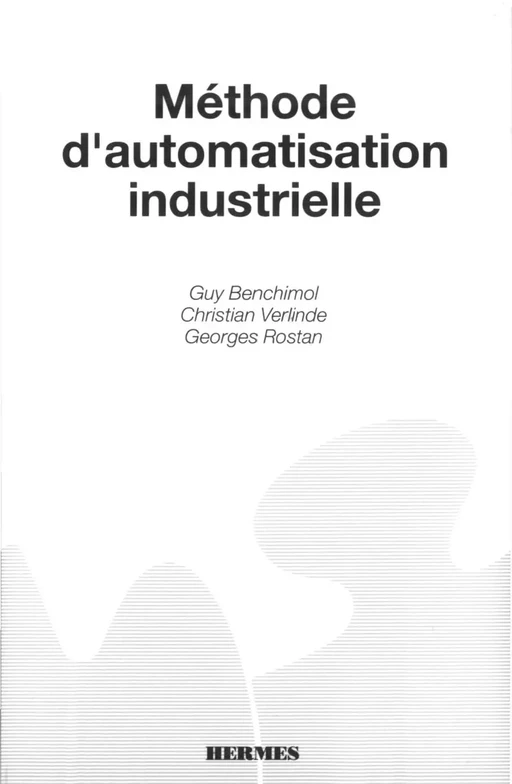 Méthode d'automatisation industrielle - Guy BENCHIMOL - Hermès Science