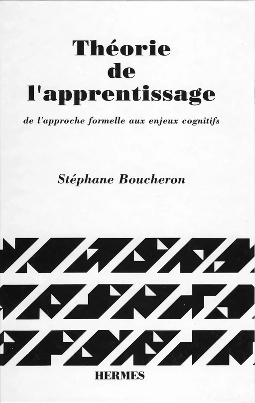 Théorie de l'apprentissage, de l'approche formelle aux enjeux cognitifs (coll. Langue, raisonnement, calcul) -  BOUCHERON - Hermès Science