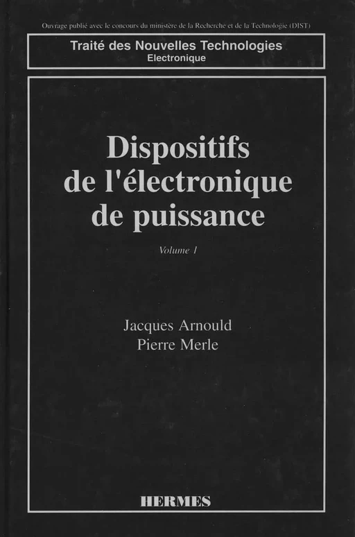 Dispositifs de l'électronique de puissance Tome 1 : diodes et transistors à effet de champ -  ARNOULD - Hermès Science