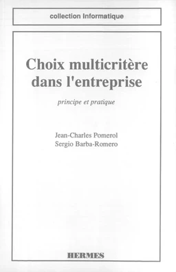 Choix multicritère dans l'entreprise principe & pratique (Coll. Informatique)