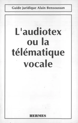 L'audiotex ou la télématique vocale (Guide juridique)