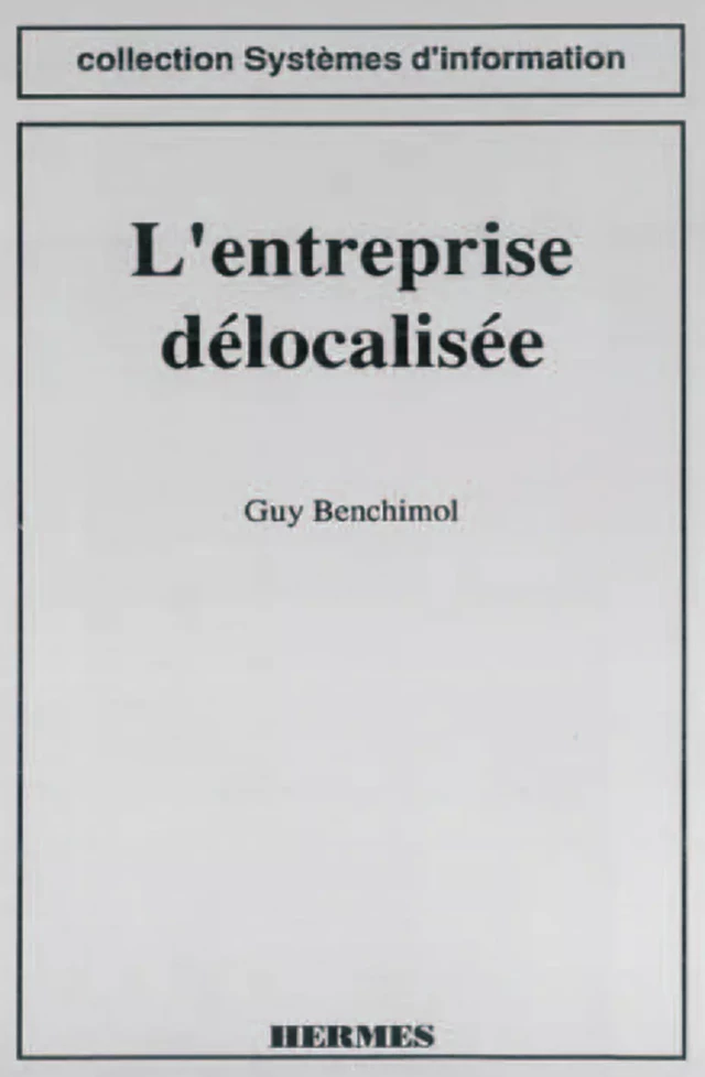 L'entreprise délocalisée (coll. Systèmes d'information) - Guy BENCHIMOL - Hermès Science