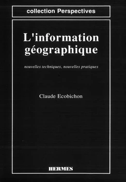 Information géographique : nouvelles techniques , nouvelles pratiques (coll. Perspectives)