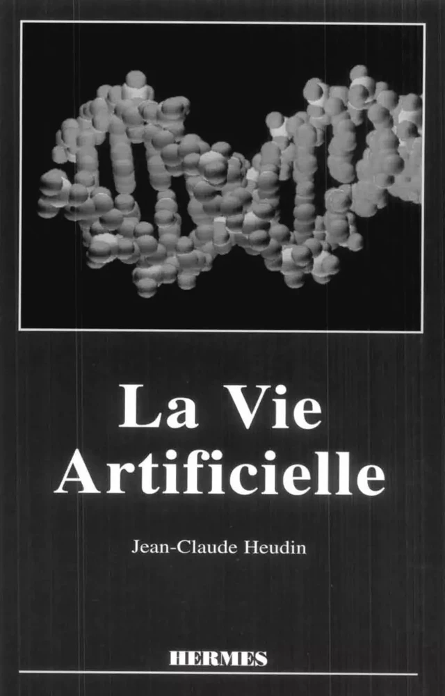 La vie artificielle -  HEUDIN - Hermès Science