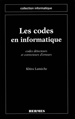 Les codes en informatique Codes détecteurs et correcteurs d'erreurs (coll. Informatique)