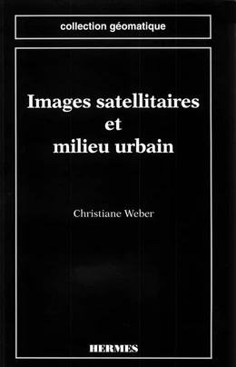 Images satellitaires et milieu urbain (coll. Géomatique)