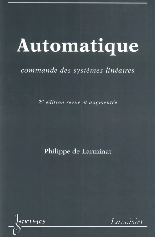 Automatique : commande des systèmes linéaires - Philippe De Larminat - Hermès Science