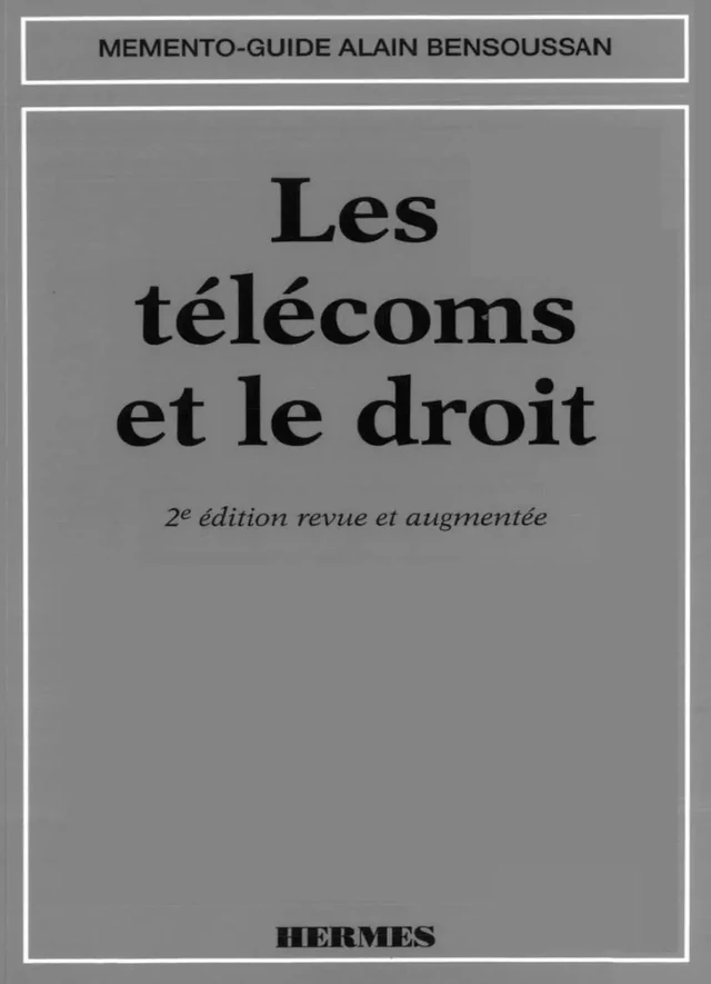 Les télécoms et le droit - Alain BENSOUSSAN - Hermès Science
